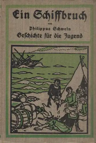 Schwein, Philippus: Ein Schiffbruch im Jahre 1818. (Bibliothek August Scherl : Serie B, Jugendschriften). 