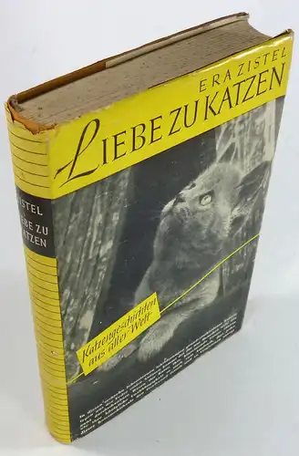 Zistel, Era: Liebe zu Katzen. Katzengeschichten aus aller Welt. Mit Beiträgen von Eleanor Booth Simmons, Charles Dudley Warner, Mary E. Wilkens Freeman, Frederick Stuart Green.. 