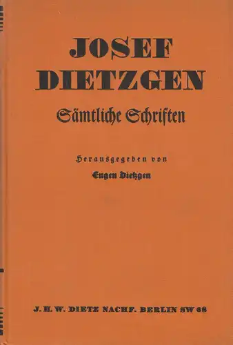 Dietzgen, Joseph: Gesammelte Schriften : 3 Bücher in 1 Bd. 