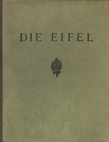 Eifelverein (Hrsg.): Die Eifel. Zeitschrift des Eifelvereins. Das schöne deutsche Grenzland im Westen. 42. Jahrgang 1941, Januar - Dezember, Heft 1 bis 12 (komplett) in 1 Bd. 