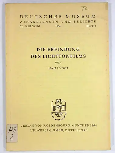 Vogt, Hans: Die Erfindung des Lichttonfilms. (Deutsches Museum, Heft 2 / 1964). 