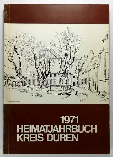 Eifelverein (Hg.): Heimatjahrbuch Kreis Düren 1971. Herausgegeben vom Eifelverein in Zusammenarbeit mit der Kreisverwaltung Düren. 