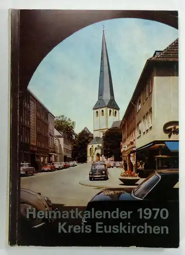 Kreisverwaltung Euskirchen (Hrsg.): Heimatkalender 1970 für den Kreis Euskirchen. 18. Jahrgang. 