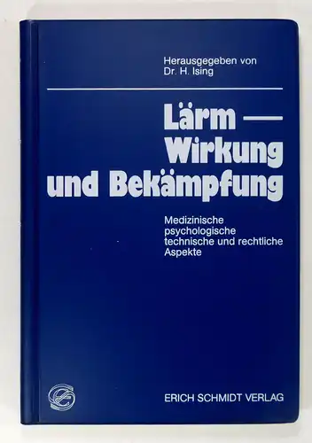 Ising, H. (Hg.): Lärm - Wirkung und Bekämpfung. Medizinische, psychologische, technische und rechtliche Aspekte. 