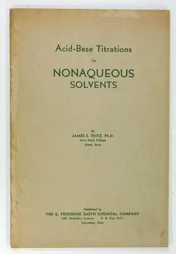Fritz, James S: Acid-Base Titrations in Nonaqueous Solvents. 