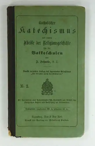 Deharbe, J: Katholischer Katechismus mit einem Abrisse der Religionsgeschichte für die Volksschulen. 