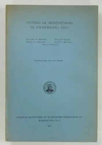 Roberts, Richard B./ Cowie, Dean B./ Abelson, Philip H. / Bolton, Ellis T. / Britten, Roy J: Studies of Biosynthesis in Escherichia Coli. 