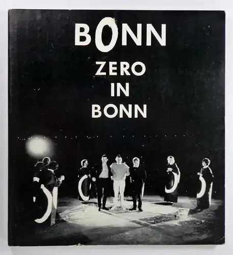 Städtische Kunstsammlungen Bonn (Hg.): Zero in Bonn. Mack, Piene, Uecker. 