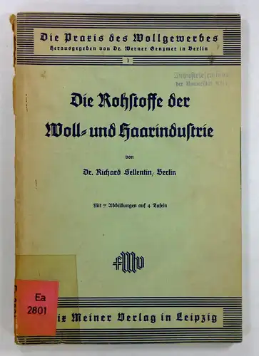 Sellentin, Richard: Die Rohstoffe der Woll- und Haarindustrie. (Die Praxis des Wollgewerbes, Heft 1). 