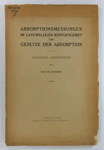 Jönsson, Edvin: Absorptionsmessungen im langwelligen Röntgengebiet und Gesetze der Absorption. (Dissertation). 