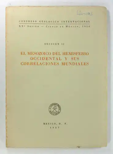 Congreso Geologico Internacional (Hg.): El mesozoico del hemisferio occidental y sus correlations mundiales. 