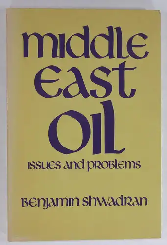 Shwadran, Benjamin: Middle East Oil Issues and Problems. 