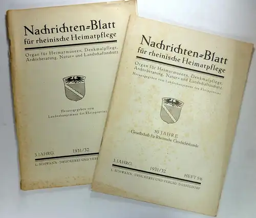 Landeshauptmann der Rheinprovinz (Hg.): Nachrichtenblatt für rheinische Heimatpflege. Organ für Heimatmuseen, Denkmalpflege, Archivberatung, Natur  und Landschaftsschutz. 3. Jahrgang   1931/1932 Hefte 3/4 +.. 