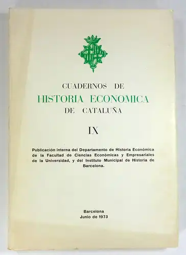 Gallardo, Félix u.a: Cuadernos de historia economica de Cataluña. IX Publicación interna del Departamento de Historia Económica de la Facultad de Ciencias Económicas y Empresariales...