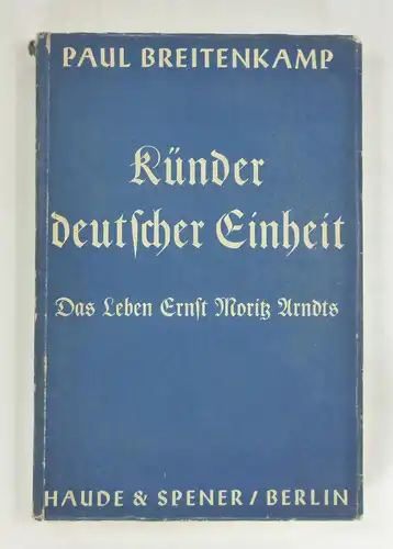 Breitenkamp, Paul: Künder deutscher Einheit. Das Leben Ernst Moritz Arndts. 