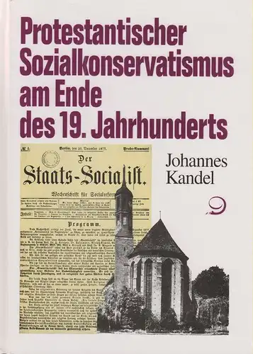 Kandel, Johannes: Protestantischer Sozialkonservatismus am Ende des 19. Jahrhunderts : Pfarrer Rudolf Totds Auseinandersetzung mit dem Sozialismus im Widerstreit der kirchlichen und politischen Lager. 