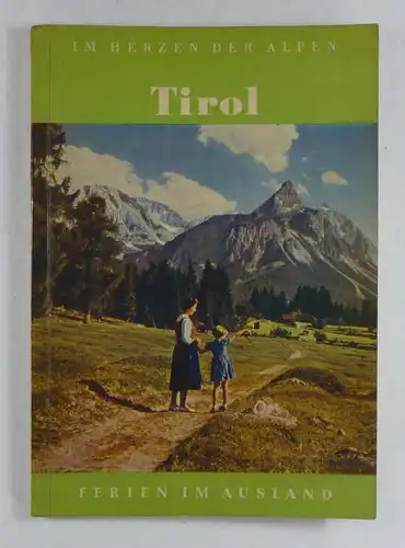 Zimmer, Norbert (Hg.): Tirol. Reiseweg und Aufenthalt. (Ferien im Ausland, Band 7). 