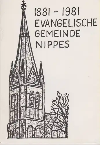 Evangelische Kirchengemeinde Köln-Nippes (Hg.): 1881-1981 Evangelische Kirchengemeinde Nippes. 