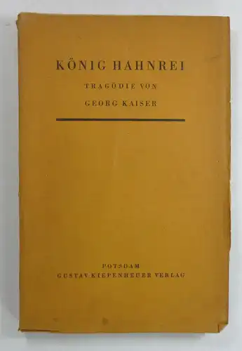 Kaiser, Georg: König Hahnrei. Tragödie. 