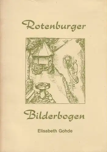 Gohde, Elisabeth (Hrsg.): Rotenburger Bilderbogen. 