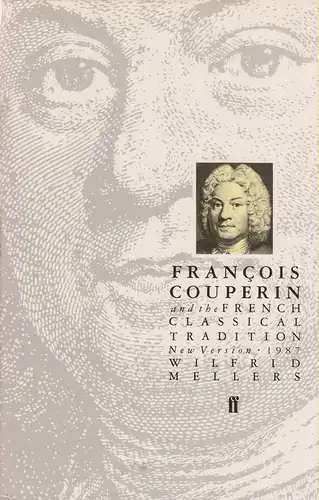 Mellers, Wilfrid: Francois Couperin and the French classical tradition. 