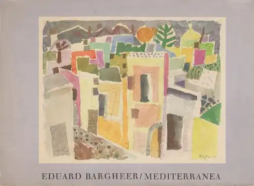 Bargheer, Eduard / Schmalenbach, Werner: Mediterranea. Zwölf Aquarelle aus Ischia. (Der silberne Quell ; 43). 