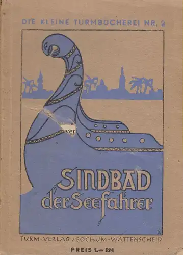 Alf laila wa-laila [dt.]: Die sieben Reisen Sindbads des Seefahrers und Die verräterischen Oliven: aus Märchen aus Tausend und eine Nacht. (Die kleine Turmbücherei ; 2). 