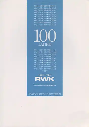 Rheinisch-Westfälische Kalkwerke, Dornap (Hrsg.): 100 Jahre RWK, Rheinisch-Westfälische Kalkwerke: 1887 - 1987. 