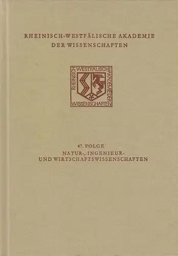 Rheinisch-Westfälische Akademie der Wissenschaften (Hrsg.): Natur-, Ingenieur- und Wirtschaftswissenschaften. 47. Folge. 1979 /1980. Beinhaltet: Heft 291 bis 299 (insg. 9 Hefte in 1 Bd.). 