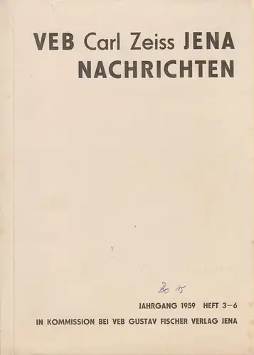 VEB Carl Zeiss Jena (Hrsg.): Jena-Nachrichten. Jahrgang 1959, Heft 3-6. 