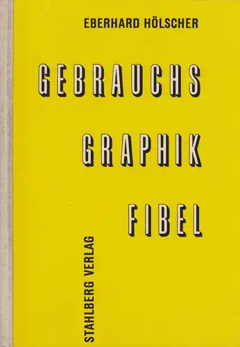 Hölscher, Eberhard: Gebrauchsgraphikfibel. 