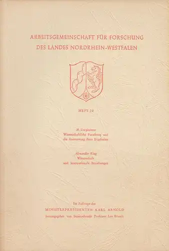 Zvegintzov, M: Arbeitsgemeinschaft für Forschung des Landes Nordrhein Westfalen, H.20: Wissenschaftliche Forschung und die Auswertung ihrer Ergebnisse. Natur , Ingenieur  und Gesellschaftswissenschaften. Beigef. Werke:.. 