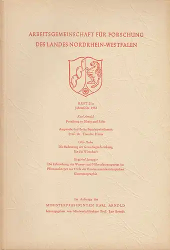 Arnold, Karl: Forschung an Rhein und Ruhr. / Hahn, Otto. Die Bedeutung der Grundlagenforschung für die Wirtschaft. / Strugger, Siegfried. Die Erforschung des Wasser.. 