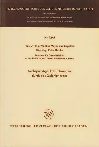 Walther Meyer zur Capellen / Peter Danke: Sechspunktige Kreisführungen durch das Gelenkviereck. (Forschungsberichte des Landes Nordrhein-Westfalen ; 1245). 