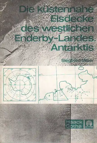 Meier, Siegfried: Die küstennahe Eisdecke des westlichen Enderby-Landes, Antarktis. Beiträge zu Relief, Bewegung und Massenhaushalt. (Petermanns geographische Mitteilungen : Ergänzungsheft ; 277). 