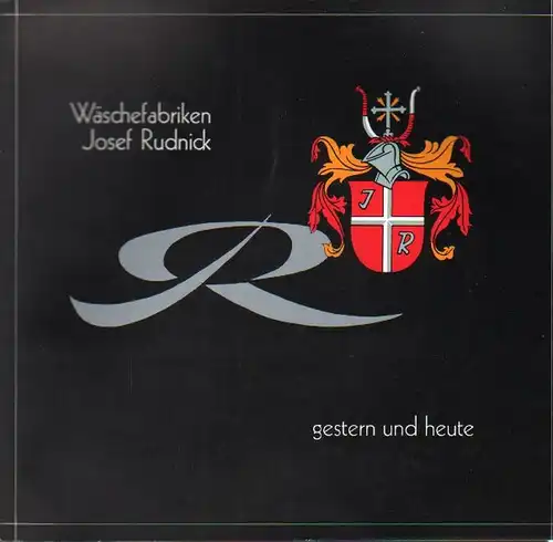 Wäschefabriken Josef Rudnick, Rheine (Hrsg.) / Greiwe, Franz (Verf.): Festschrift zum 25jährigen Bestehen der Wäschefabriken Josef Rudnick GmbH & Co. KG am 8. Dezember 1978. 