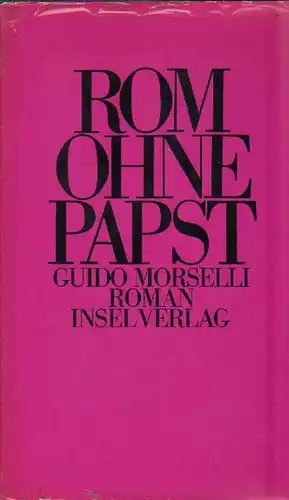 Morselli, Guido: Rom ohne Papst. Römische Berichte vom Ende des zwanzigsten Jahrhunderts. Roman. 