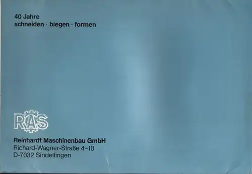 Reinhardt-Maschinenbau GmbH (Sindelfingen) (Hrsg.): 40 Jahre Reinhardt Maschinenbau GmbH. 40 Jahre schneiden biegen formen. 