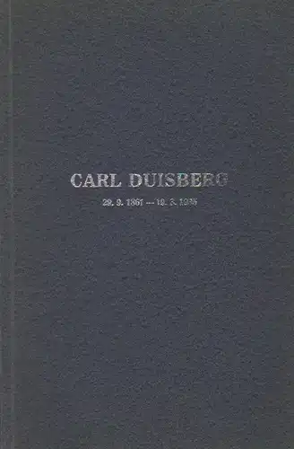 Stock, Alfred (Verf.): Carl Duisberg : 29. 9. 1861 - 19. 3. 1935. 
