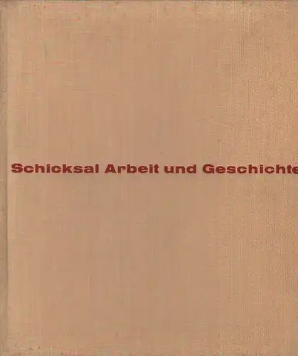 Göppinger Kaliko- und Kunstleder-Werke, GmbH, Göppingen (Hrsg.): Schicksal, Arbeit und Geschichte. 75 Jahre ; von Netter & Eisig zur Göppinger Kaliko-und Kunstleder Werke GmbH. 