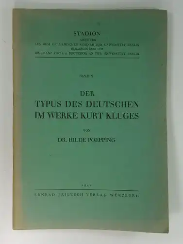 Poepping, Hilde: Der Typus des Deutschen im Werke Kurt Kluges. (Stadion, Band X). 