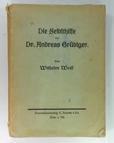 Wolf, Wilhelm: Die Selbsthilfe des Dr. Andreas Grübinger. 