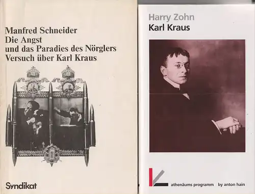 Schneider, Manfred: Die Angst und das Paradies des Nörglers. Versuch über Karl Kraus. Beiliegend: Zohn, Harry: Karl Kraus,  Anton Hain, 1990. 187 S., kartonierte...