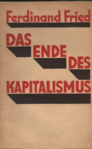 Fried, Ferdinand: Das Ende des Kapitalismus. 