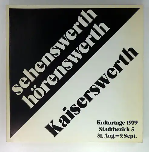 Förderverein alte Pfalz e. V. (Hg.): sehenswerth - hörenswerth - Kaiserswerth. Kulturtage 1979, Stadtbezirk 5, 31. Aug.-9. Sept. 