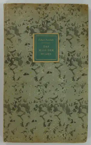 Peterich, Eckart: Das Mass der Musen. Überlegungen zu einer Poetik. 