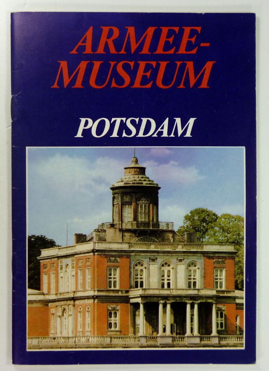 Gärtner, Dieter Armeemuseum Potsdam. Wegweiser durch die Ausstellung