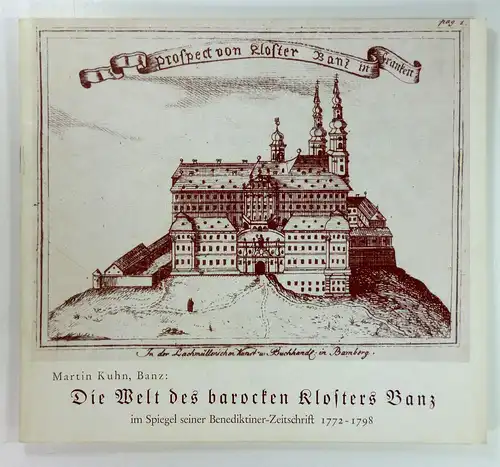 Kuhn, Martin: Die Welt des barocken Klosters Banz im Spiegel seiner Benediktiner-Zeitschrift 1772-1798. (Sonderdruck aus "Geschichte am Obermain" Colloquium Historicum Wirsbergense Band 6/1970). 