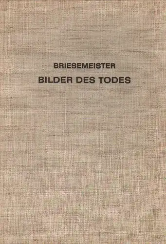 Briesemeister, Dietrich [Hrsg.]: Bilder des Todes. 