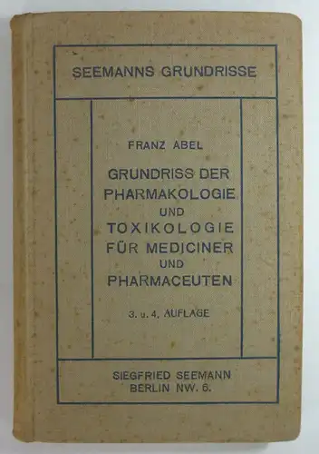 Abel, Franz: Grundriß der Pharmakologie und Toxikologie. (Seemanns Grundrisse). 